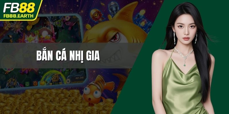 bắn cá Nhị Gia