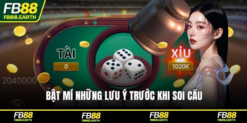 Bật mí những lưu ý trước khi soi cầu