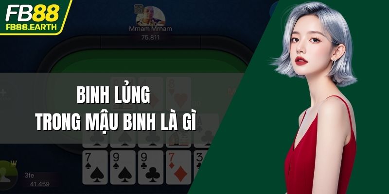 binh lủng trong mậu binh là gì