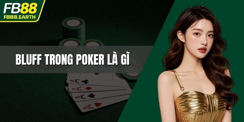 bluff trong poker là gì
