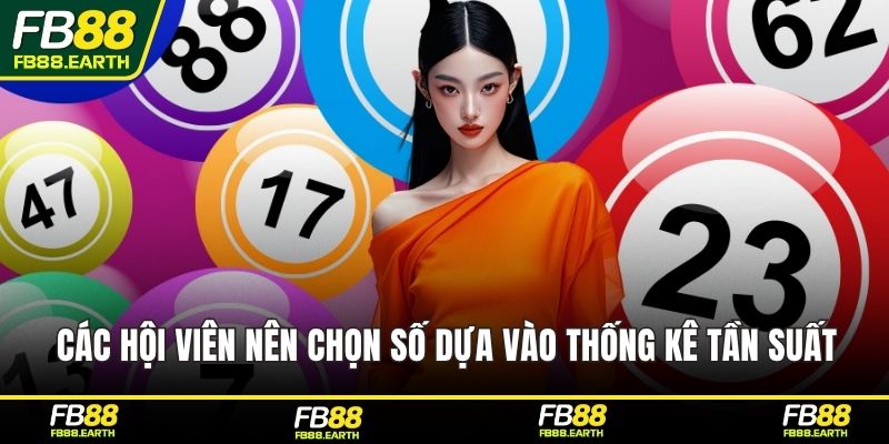 Các hội viên nên chọn số dựa vào thống kê tần suất