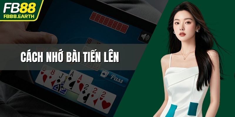 cách nhớ bài tiến lên