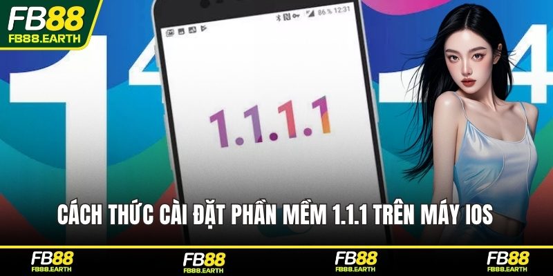 Cách thức cài đặt phần mềm 1.1.1 trên máy IOS