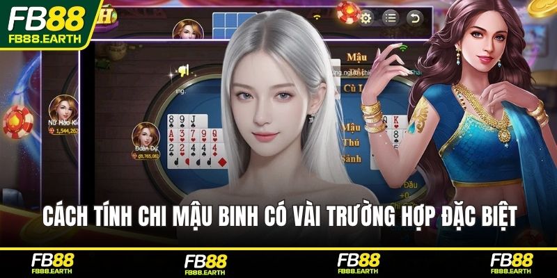 Cách tính chi mậu binh có vài trường hợp đặc biệt