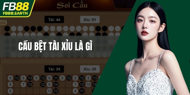 cầu bệt tài xỉu là gì