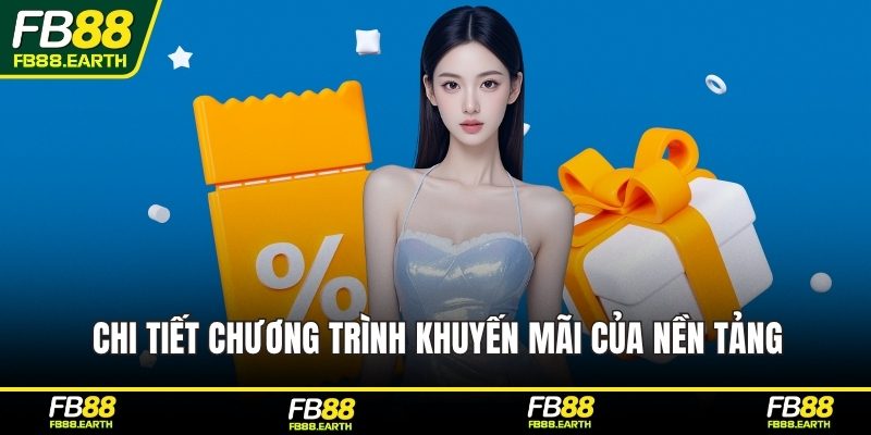 Chi tiết chương trình khuyến mãi của nền tảng