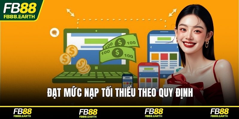 Đạt mức nạp tối thiểu theo quy định