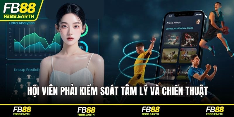 Hội viên phải kiểm soát tâm lý và chiến thuật