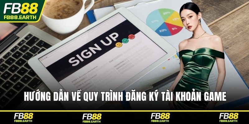 Hướng dẫn về quy trình đăng ký tài khoản game
