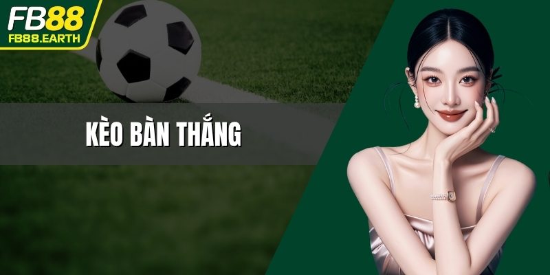 kèo bàn thắng