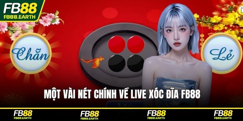 Một vài nét chính về live xóc đĩa FB88