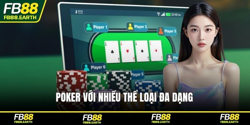 Poker với nhiều thể loại đa dạng