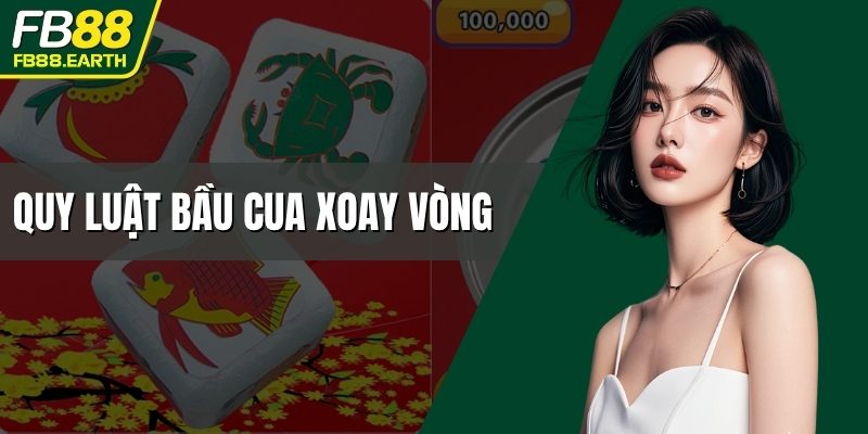 quy luật bầu cua xoay vòng