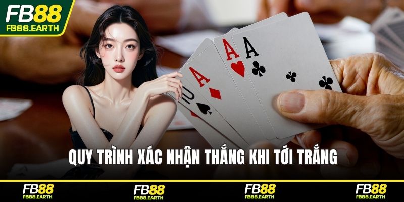 Quy trình xác nhận thắng khi tới trắng