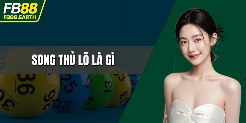 song thủ lô là gì