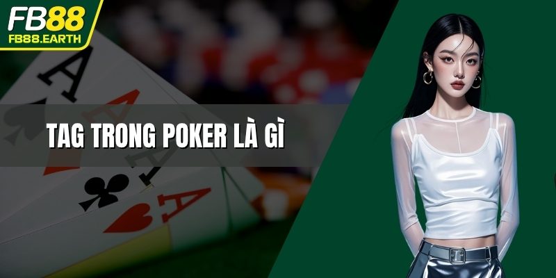 TAG trong Poker là gì
