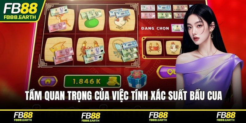 Tầm quan trọng của việc tính xác suất bầu cua