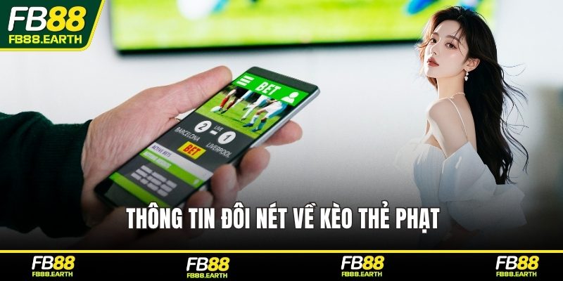 Thông tin đôi nét về kèo thẻ phạt