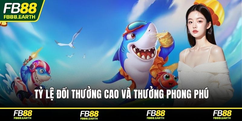 Tỷ lệ đổi thưởng cao và thưởng phong phú